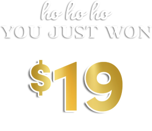 ho ho ho you just won $19 pays your first month!