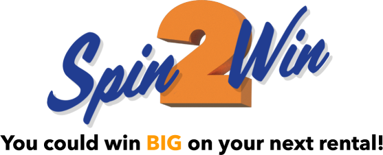 Spin 2 Win you could win BIG on your next rental!